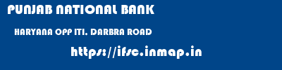 PUNJAB NATIONAL BANK  HARYANA OPP ITI, DARBRA ROAD    ifsc code